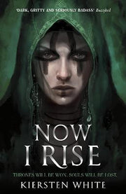 NOW I RISE